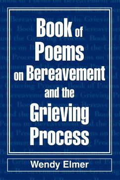 Book of Poems on Bereavement and the Grieving Process - Elmer, Wendy