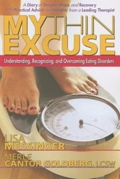 My Thin Excuse: Understanding, Recognizing, and Overcoming Eating Disorders - Messinger, Lisa; Goldberg, Merle Cantor