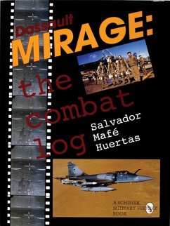Dassault Mirage: The Combat Log - Huertas, Salvador Mafe