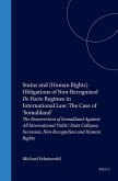Status and (Human Rights) Obligations of Non-Recognized de Facto Regimes in International Law: The Case of 'Somaliland': The Resurrection of Somalilan