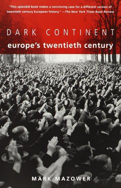 Dark Continent: Europe's Twentieth Century - Mazower, Mark