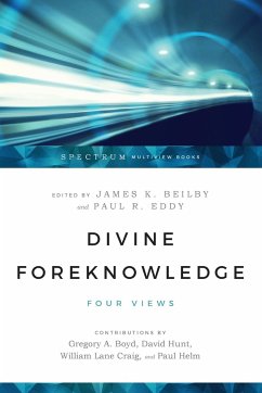 Divine Foreknowledge - Beilby, James K.; Eddy, Paul R.; Boyd, Gregory A.