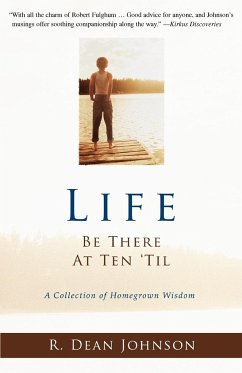 Life. Be There at Ten 'Til. - Johnson, R. Dean