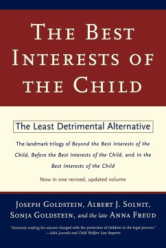 The Best Interests of the Child - Goldstein, Joseph; Freud, Anna; Solnit, Albert J.