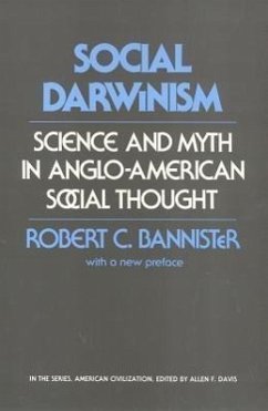 Social Darwinism: Science and Myth in Anglo-American Social Thought - Bannister, Robert