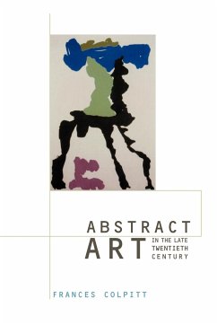 Abstract Art in the Late Twentieth Century - Colpitt, Frances