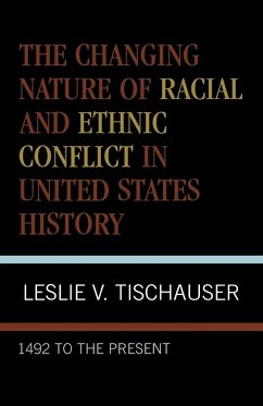 The Changing Nature of Racial and Ethnic Conflict in United States History - Tischauser, Leslie V.
