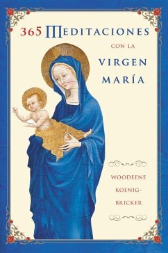 365 Meditaciones con la Virgen MarÌa - Koenig-Bricker, Woodeene