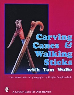 Carving Canes & Walking Sticks with Tom Wolfe - Wolfe, Tom