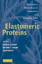Elastomeric Proteins: Structures, Biomechanical Properties, and Biological Roles - Shewry, Peter R. / Tatham, Arthur S. / Bailey, Allen J. (eds.)