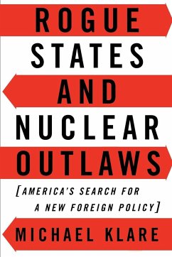 Rogue States and Nuclear Outlaws - Klare, Michael T.