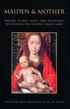 Maiden and Mother: Devotions to the Blessed Virgin Mary Throughout the Year