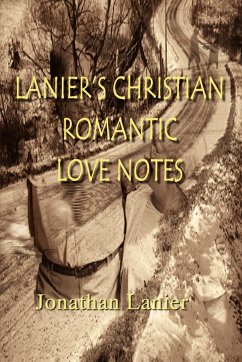 Lanier's Christian Romantic Love Notes - Lanier, Jonathan