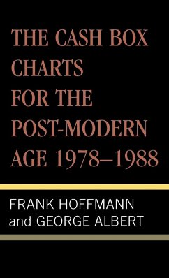 The Cash Box Charts for the Post-Modern Age, 1978-1988 - Hoffmann, Frank; Albert, George