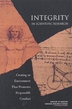 Integrity in Scientific Research - National Research Council; Institute Of Medicine; Division On Earth And Life Studies; Board On Health Sciences Policy; Committee on Assessing Integrity in Research Environments