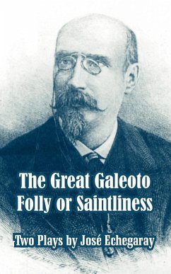 The Great Galeoto - Folly or Saintliness (Two Plays) - Echegaray, Jose