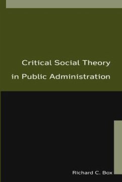 Critical Social Theory in Public Administration - Box, Richard C