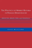 The Politics of Market Reform in Fragile Democracies