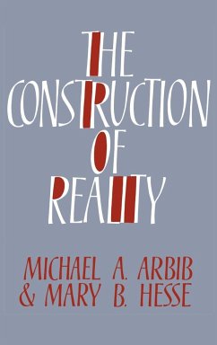 The Construction of Reality - Arbib, Michael A.; Hesse, Mary B.