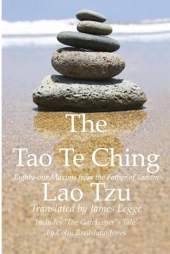 The Tao Te Ching, Eighty-one Maxims from the Father of Taoism - Bradshaw-Jones, Colin; Legge, James; Tzu, Lao