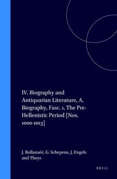 IV. Biography and Antiquarian Literature, A. Biography, Fasc. 1. the Pre-Hellenistic Period [Nos. 1000-1013] - Bollansée, Jan; Schepens, Guido; Engels, Johannes