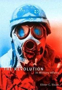 The Revolution in Military Affairs: Implications for Canada and NATO - Sloan, Elinor C.