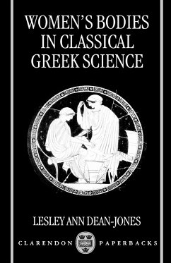 Women's Bodies in Classical Greek Science - Dean-Jones, Lesley Ann; Dean Jones; Dean Jones, Jones
