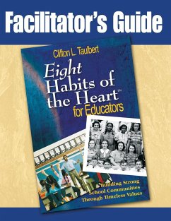 Facilitator's Guide to Eight Habits of the Heart for Educators - Taulbert, Clifton L.; Decker, Douglas E.