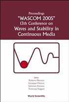 Waves and Stability in Continuous Media - Proceedings of the 13th Conference on Wascom 2005 - Monaco, Roberto / Mulone, Giuseppe / Rionero, Salvatore / Ruggeri, Tommaso (eds.)