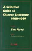 Selective Guide to Chinese Literature 1900-1949: Volume 1: The Novel