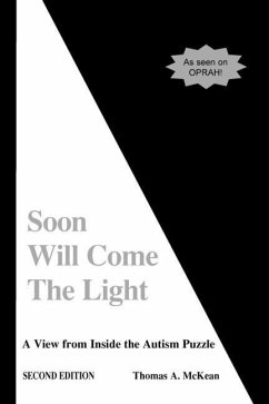 Soon Will Come the Light: A View from Inside the Autism Puzzle - McKean, Thomas A.