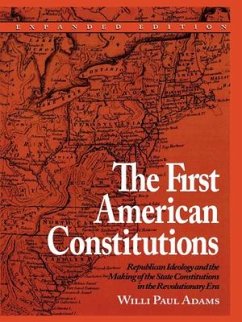 The First American Constitutions - Adams, Willi Paul