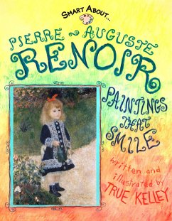 Pierre-Auguste Renoir: Paintings That Smile - Kelley, True