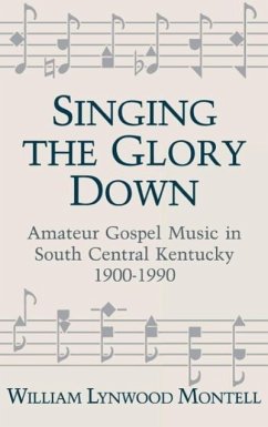 Singing the Glory Down - Montell, William Lynwood