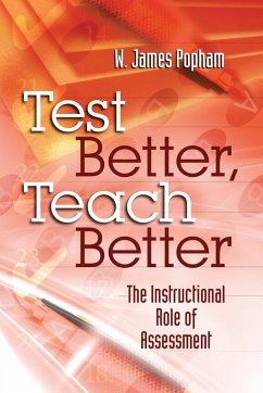 Test Better, Teach Better - Popham, W James