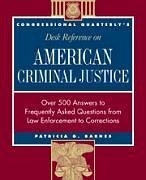 Cq′s Desk Reference on American Criminal Justice - Barnes, Patricia G