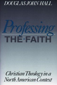 Professing the Faith - Hall, Douglas John