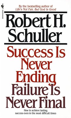 Success Is Never Ending, Failure Is Never Final - Schuller, Robert