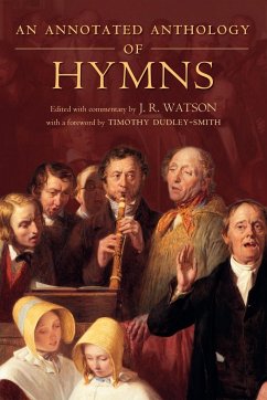 An Annotated Anthology of Hymns - Watson, J. R.