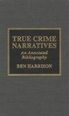 True Crime Narratives: An Annotated Bibliography