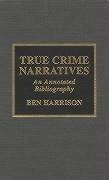 True Crime Narratives - Harrison, Ben