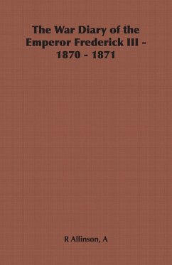 The War Diary of the Emperor Frederick III - 1870 - 1871