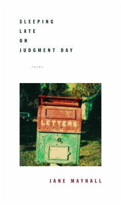 Sleeping Late on Judgment Day: Poems - Mayhall, Jane