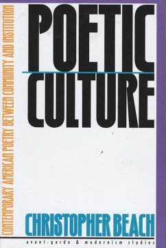 Poetic Culture: Contemporary American Poetry Between Community and Institution - Beach, Christopher