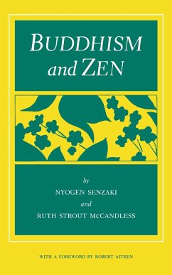 Buddhism and Zen - Senzaki, Nyogen; Strout-Mccandless, Ruth