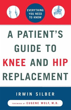A Patient's Guide to Knee and Hip Replacement - Silber, Irwin; Silber