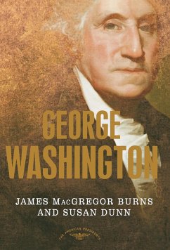 George Washington - Burns, James Macgregor; Dunn, Susan