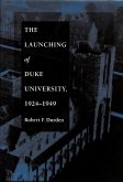 The Launching of Duke University, 1924-1949