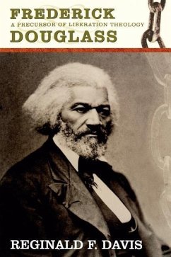 Frederick Douglass: Precurson to Lib Theology - Davis, Reginald F.