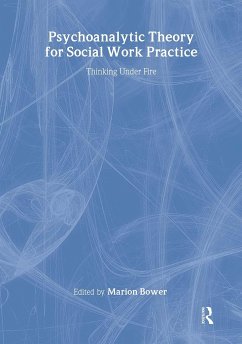 Psychoanalytic Theory for Social Work Practice - Bower, Marion